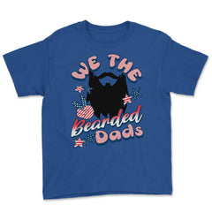 We The Bearded Dads 4th of July Independence Day graphic Youth Tee - Royal Blue