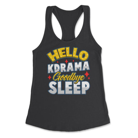 Hello K-Drama Goodbye Sleep Korean Drama Funny design Women's