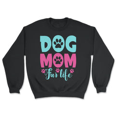 Dog Mom Fur Life Fur Mom for Women product - Unisex Sweatshirt - Black