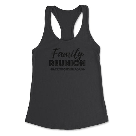 Family Reunion Gathering Parties Back Together Again design Women's - Black