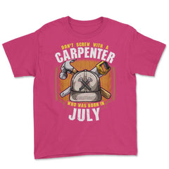 Don't Screw with A Carpenter Who Was Born in July design Youth Tee - Heliconia