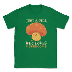 Just a Girl Who Loves Mushrooms Hilarious Happy Character product - Green