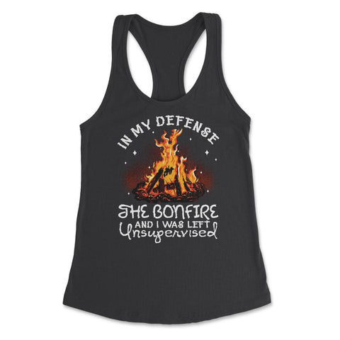 Bonfire In My Defense the Bonfire & I Was Left Unsupervised design - Black