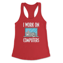 Funny Cat Owner Humor I Work On Computers Pet Parent product Women's - Red