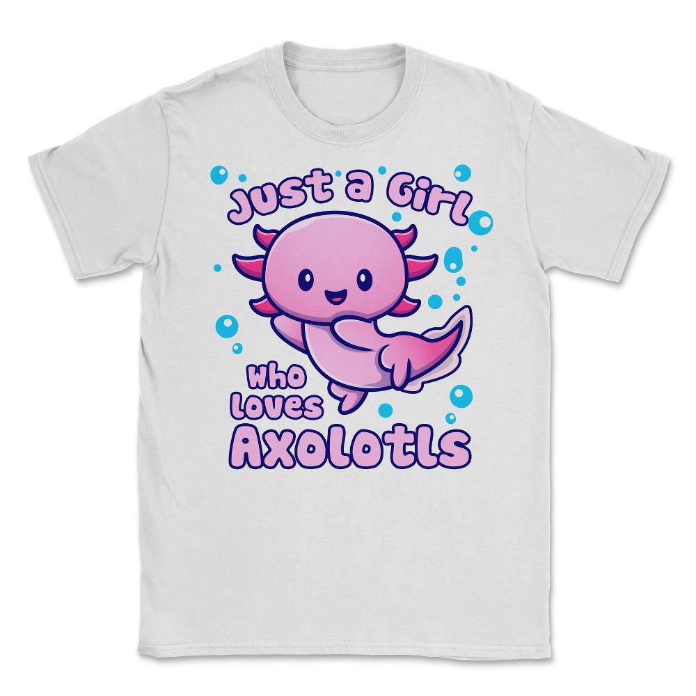 Just A Girl Who Loves Axolotls Funny Kawaii Axolotl Lover design