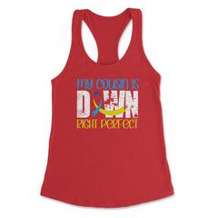 My Cousin is Downright Perfect Down Syndrome Awareness design Women's - Red