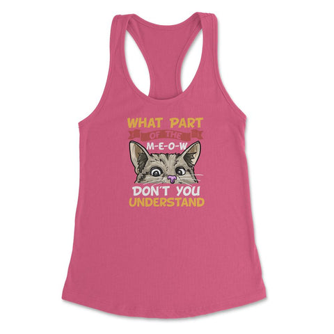 What Part of the Meow You Don’t You Understand Cat Lovers print - Hot Pink