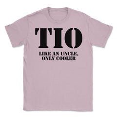 Funny Tio Definition Like An Uncle Only Cooler Appreciation product - Light Pink
