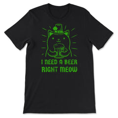 I Need a Beer Right Meow St Patrick's Day Hilarious Cat Pun design - Premium Unisex T-Shirt - Black