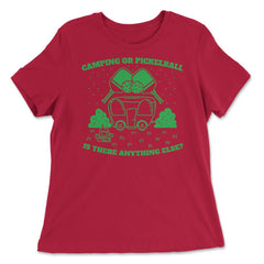 Camping or Pickleball is there Anything Else? graphic - Women's Relaxed Tee - Red