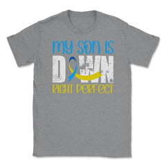 My Son is Downright Perfect Down Syndrome Awareness print Unisex - Grey Heather