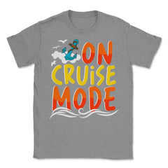 Cruise Vacation or Summer Getaway On Cruise Mode print Unisex T-Shirt - Grey Heather