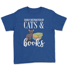 Funny Easily Distracted By Cats And Books Cat Book Lover Gag graphic - Royal Blue