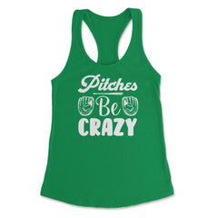 Baseball Pitches Be Crazy Baseball Pitcher Humor Funny product - Kelly Green