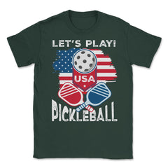 Pickleball Let’s Play USA Flag Patriotic Pickleball print Unisex - Forest Green