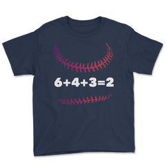 Funny Baseball Double Play 6+4+3=2 Baseball Lover Gag print Youth Tee - Navy