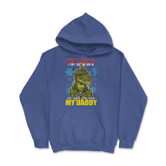Dear Santa I tried to be good but I take after my Daddy print Hoodie - Royal Blue