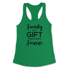 Family Reunion Gathering Family Is A Gift That Lasts Forever design - Kelly Green