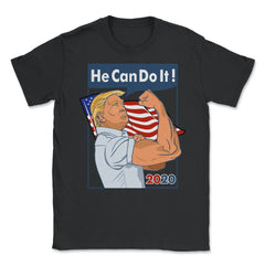 Trump 2020 He can do it! Funny Trump for President Design print - Black