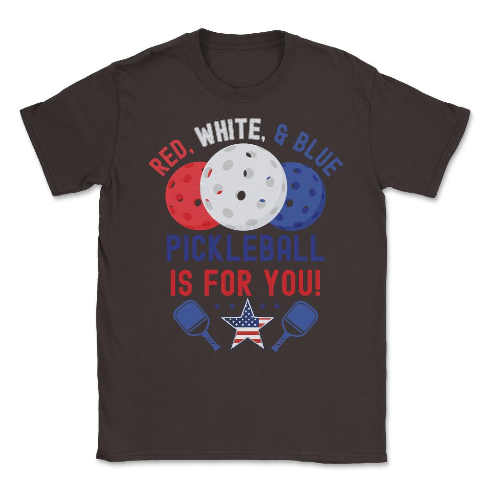 Pickleball Red, White & Blue Pickleball Is for You product Unisex - Brown