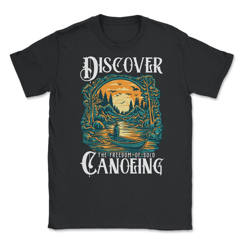 Solo Canoeing Discover the Freedom of Solo Canoeing design Unisex - Black