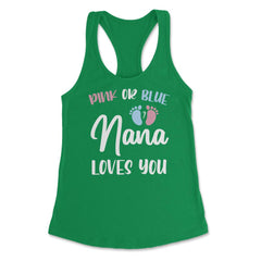 Funny Pink Or Blue Nana Loves You Gender Reveal New Grandma graphic - Kelly Green