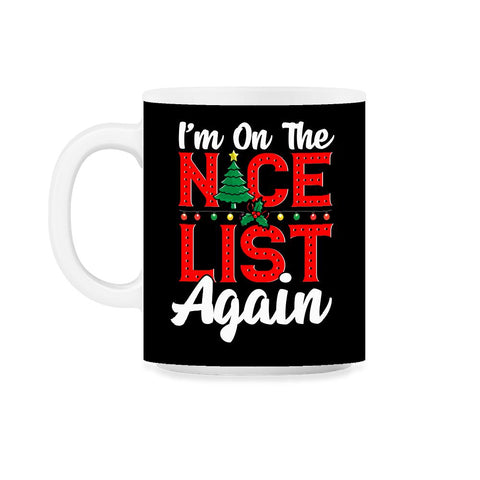Im on the Nice List Again Santa Christmas Funny 11oz Mug
