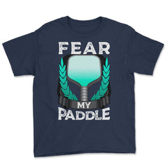 Pickleball Fear my Paddle design Youth Tee - Navy