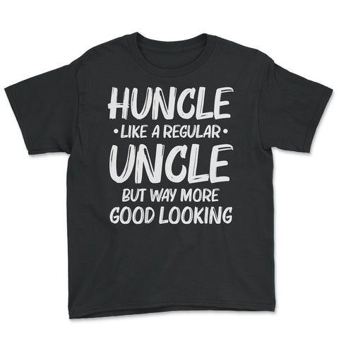 Funny Huncle Like A Regular Uncle Way More Good Looking print Youth - Black