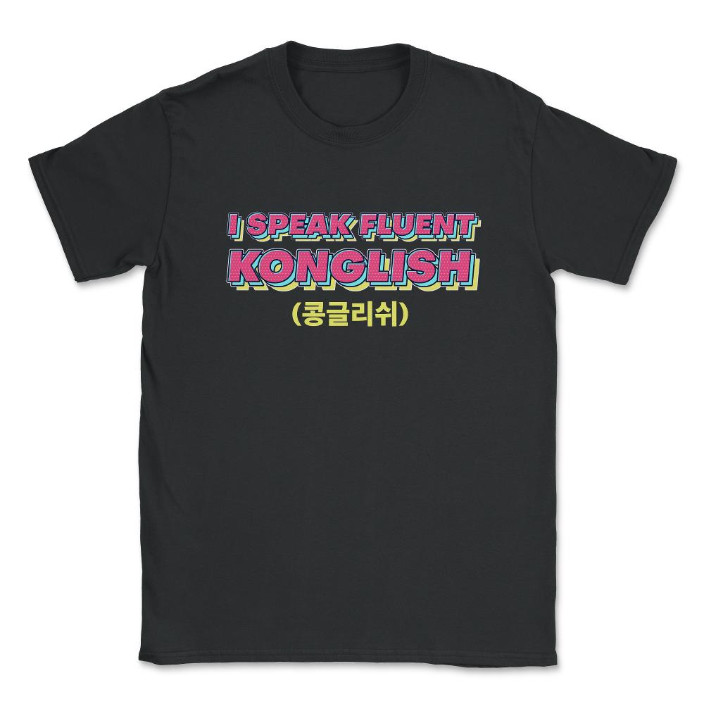 I Speak Fluent Konglish Korean Drama Hangeul Lovers product Unisex