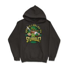 St Patrick’s Are You Ready to Stumble? Leprechaun Funny graphic - Hoodie - Black
