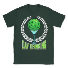 Pickleball Day Drinking Funny print Unisex T-Shirt - Forest Green