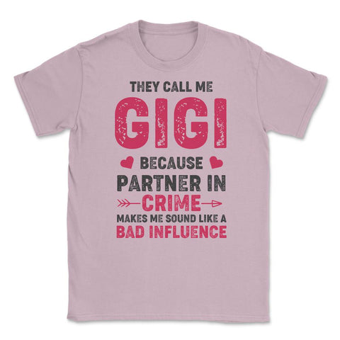 Funny Gigi Partner In Crime Bad Influence Grandma Humor print Unisex - Light Pink