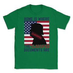 Anti-Trump Home Is Where The Classified Documents Are product Unisex - Green