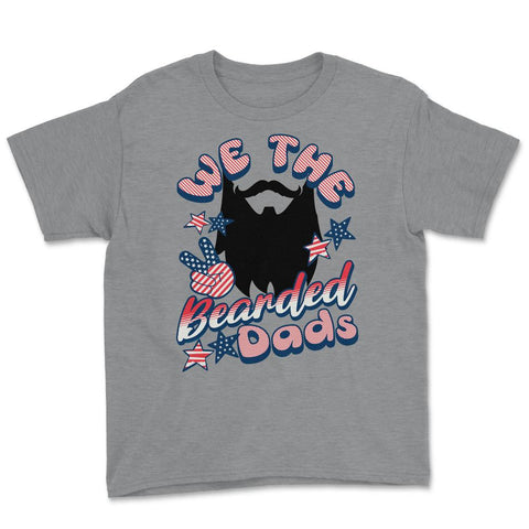 We The Bearded Dads 4th of July Independence Day graphic Youth Tee - Grey Heather