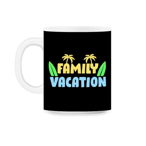 Family Vacation Tropical Beach Matching Reunion Gathering design 11oz - Black on White