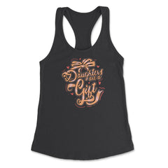 Daughters Are a Gift Women's Racerback Tank
