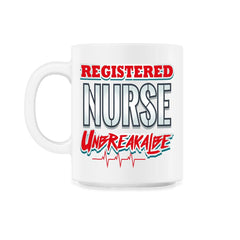 Registered Nurse Unbreakable Funny Humor RN T-Shirt 11oz Mug