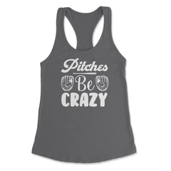 Baseball Pitches Be Crazy Baseball Pitcher Humor Funny product - Dark Grey