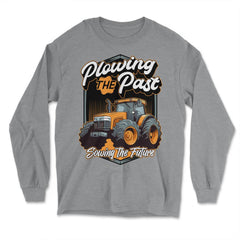 Farming Quotes - Plowing The Past, Sowing The Future graphic - Long Sleeve T-Shirt - Grey Heather
