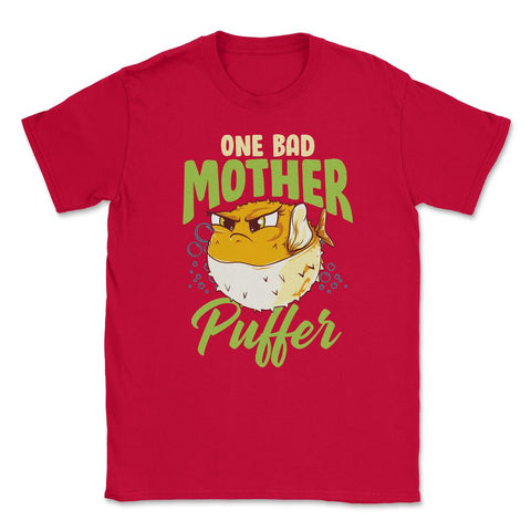 One Bad Mother Puffer Hilarious & Cute Puffer Fish graphic Unisex