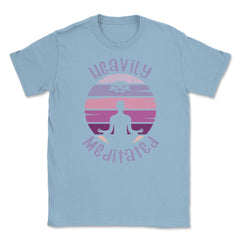 Funny Heavily Meditated Yoga Meditation Spiritual print Unisex T-Shirt