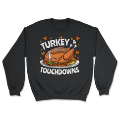 Thanksgiving Turkey & Touchdowns American Football Funny graphic - Unisex Sweatshirt - Black