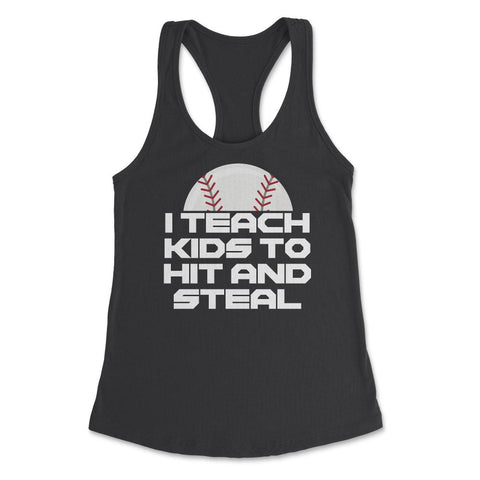 Funny Baseball Coach Humor I Teach Kids To Hit And Steal print - Black