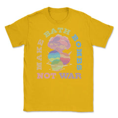 Make Bath Bombs Not War Colorful Explosion Meme graphic Unisex T-Shirt - Gold