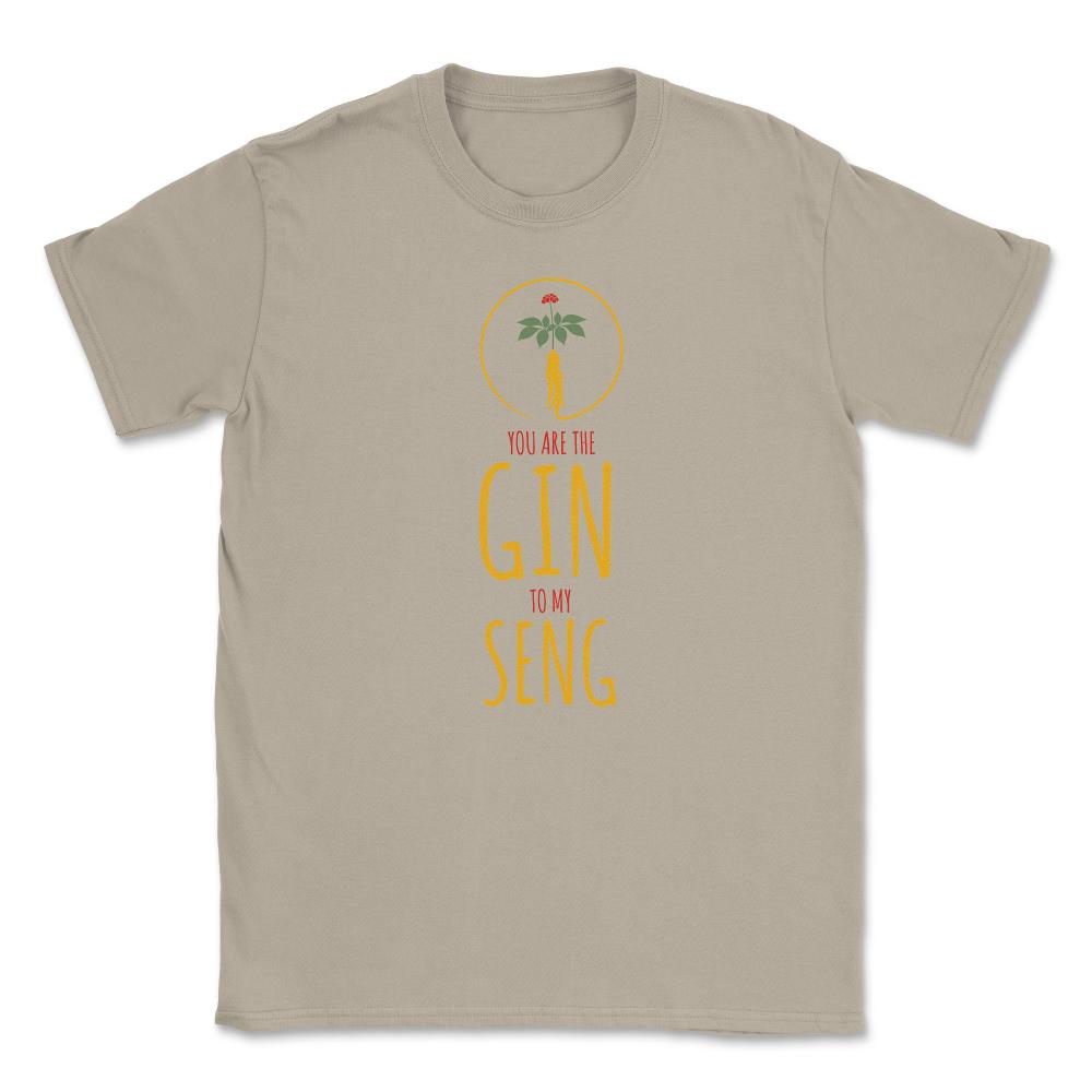 Funny Ginseng Meme You Are The Gin To My Seng graphic Unisex T-Shirt - Cream