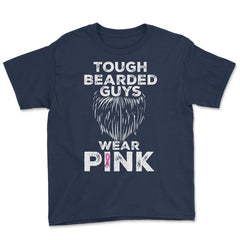 Tough Bearded Guys Wear Pink Breast Cancer Awareness product Youth Tee - Navy