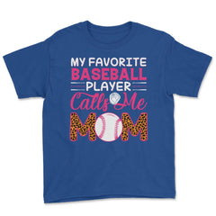 My Favorite Baseball Player Calls Me Mom Mama Mom Leopard print Youth - Royal Blue