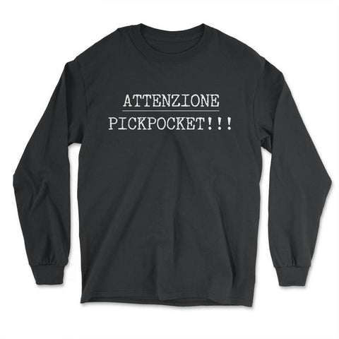 ATTENZIONE PICKPOCKET!!! Trendy Old Typewriter Text Grunge product - Long Sleeve T-Shirt - Black