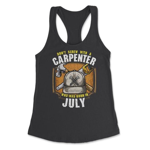 Don't Screw with A Carpenter Who Was Born in July design Women's - Black